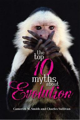 Top 10 Myths about Evolution  9781591024798 Front Cover