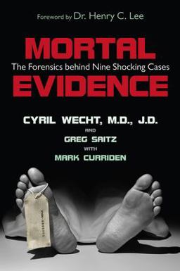 Mortal Evidence The Forensics Behind Nine Shocking Cases  9781591024859 Front Cover