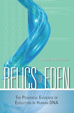 Relics of Eden The Powerful Evidence of Evolution in Human DNA  9781591025641 Front Cover