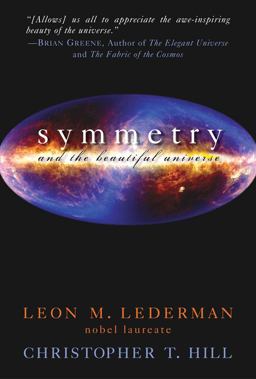 Symmetry and the Beautiful Universe  9781591025757 Front Cover