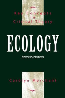 Ecology Key Concepts in Critical Theory 2nd 9781591025788 Front Cover