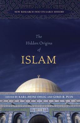 Hidden Origins of Islam New Research into Its Early History  9781591026341 Front Cover