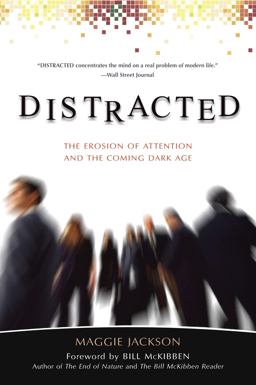 Distracted The Erosion of Attention and the Coming Dark Age  9781591027485 Front Cover