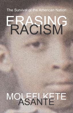 Erasing Racism The Survival of the American Nation 2nd 9781591027652 Front Cover