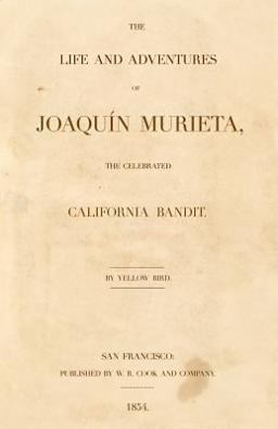 Life and Adventures of Joaquin Murieta, the Celebrated California Bandit  9781591080008 Front Cover