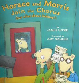 Horace and Morris Join the Chorus (but What about Dolores?)