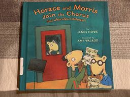 Horace and Morris Join the Chorus