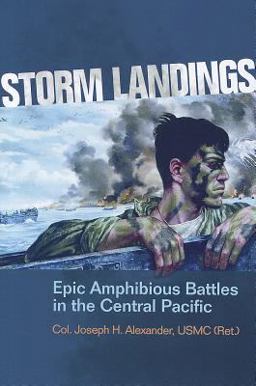Storm Landings Epic Amphibious Battles in the Central Pacific  9781591140177 Front Cover