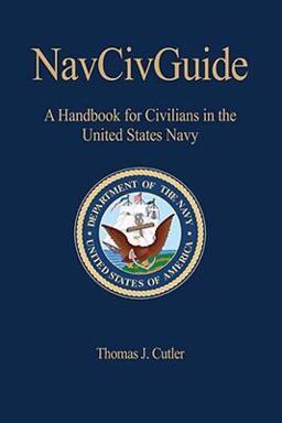 NavCivGuide A Handbook for Civilians in the United States Navy  9781591141556 Front Cover