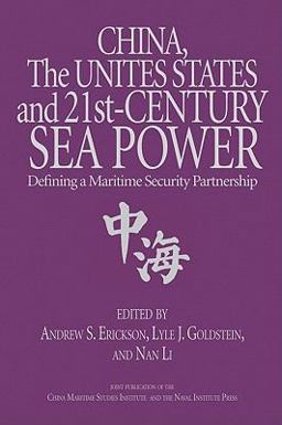 China, the United States, and 21st-Century Sea Power Defining a Maritime Security Partnership  9781591142430 Front Cover
