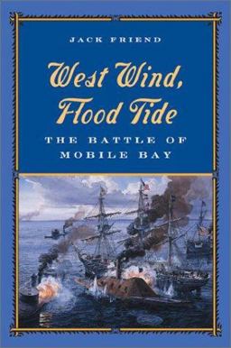 West Wind, Flood Tide The Battle of Mobile Bay  9781591142928 Front Cover