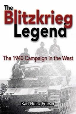 Blitzkrieg Legend The 1940 Campaign in the West  9781591142942 Front Cover