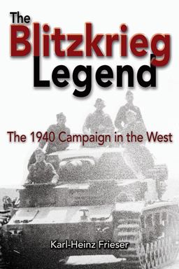 Blitzkrieg Legend The 1940 Campaign in the West  9781591142959 Front Cover