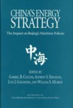 China's Energy Strategy The Impact on Beijing's Maritime Policies  9781591143307 Front Cover