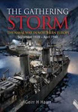 Gathering Storm Naval War in Northern Europe, September 1939 to April 1940  9781591143314 Front Cover