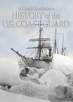Coast Guardman's History of the U. S Coastguard  9781591144335 Front Cover