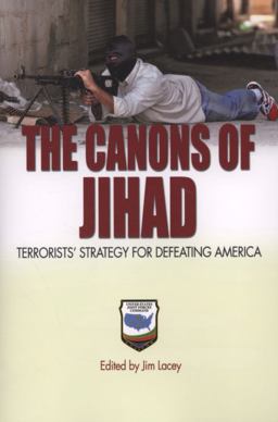 Canons of Jihad Terrorists' Strategy for Defeating America 2008 9781591144618 Front Cover
