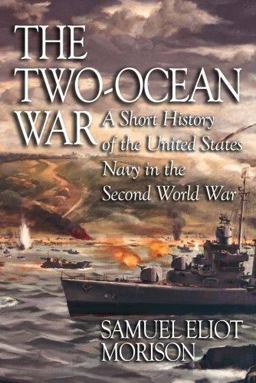 Two-Ocean War A Short History of the United States Navy in the Second World War  9781591145240 Front Cover
