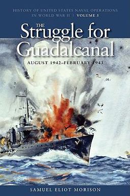 Struggle for Guadalcanal August 1942 - February 1943  9781591145516 Front Cover