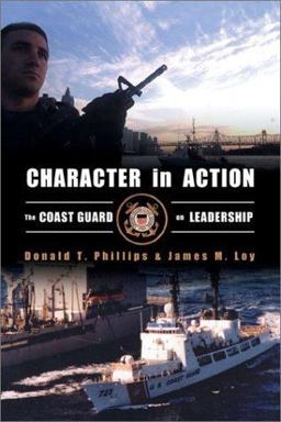 Character in Action : The U. S. Coast Guard on Leadership  9781591146728 Front Cover