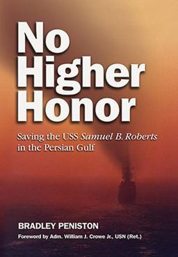 No Higher Honor Saving the USS Samuel B. Roberts in the Persian Gulf  9781591146766 Front Cover