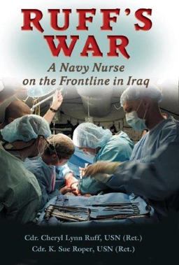 Ruff's War A Navy Nurse on the Frontline in Iraq  9781591147398 Front Cover