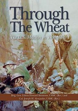 Through the Wheat The U. S. Marines in World War I  9781591148319 Front Cover
