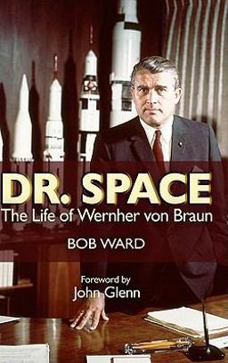 Dr. Space The Life of Werner Von Braun  9781591149279 Front Cover