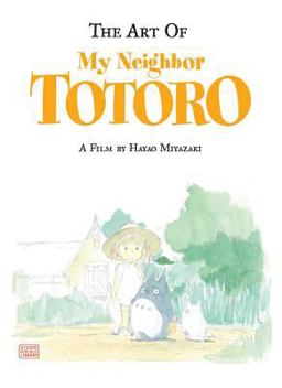 Art of My Neighbor Totoro  9781591166986 Front Cover