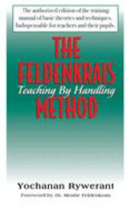 Feldenkrais Method Teaching by Handling  9781591200222 Front Cover