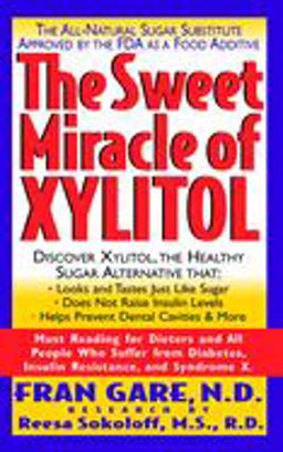 The Sweet Miracle of Xylitol