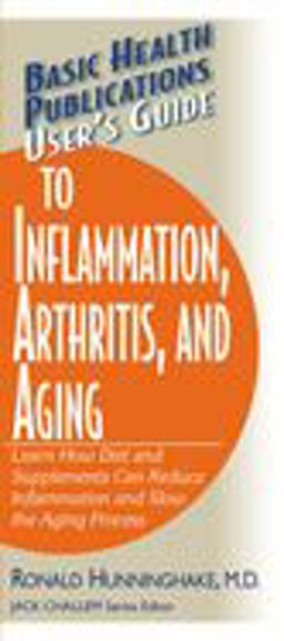 User's Guide to Inflammation, Arthritis, and Aging Learn How Diet and Supplements Can Reduce Inflammation and Slow the Aging Process  9781591201564 Front Cover