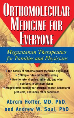 Orthomolecular Medicine for Everyone Megavitamin Therapeutics for Families and Physicians  9781591202264 Front Cover