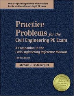 Practice Problems for the Civil Engineering PE Exam Practice Problems for the Civil Engineering PE Exam