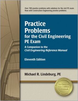 Practice Problems for the Civil Engineering PE Exam Practice Problems for the Civil Engineering PE Exam