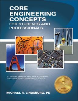 PPI Core Engineering Concepts for Students and Professionals - a Comprehensive Reference Covering Thousands of Engineering Topics PPI Core Engineering Concepts for Students and Professionals - a Comprehensive Reference Covering Thousands of Engineering Topics
