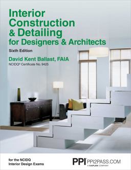 PPI Interior Construction and Detailing for Designers and Architects, 6th Edition - a Comprehensive NCIDQ Book 6th 9781591264200 Front Cover