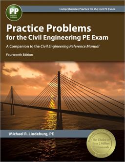 Practice Problems for the Civil Engineering PE Exam Practice Problems for the Civil Engineering PE Exam