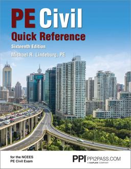 PPI PE Civil Quick Reference, 16th Edition - a Comprehensive Reference Guide for the NCEES PE Civil Exam PPI PE Civil Quick Reference, 16th Edition - a Comprehensive Reference Guide for the NCEES PE Civil Exam