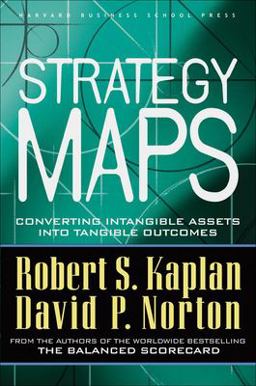 Strategy Maps Converting Intangible Assets into Tangible Outcomes  9781591391340 Front Cover