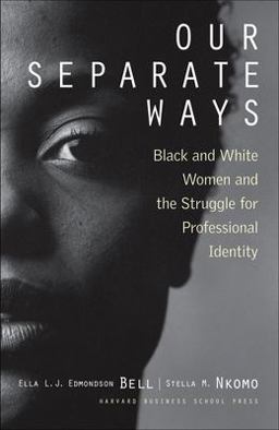 Our Separate Ways Black and White Women and the Struggle for Professional Identity  9781591391890 Front Cover