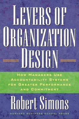 Levers of Organization Design How Managers Use Accountability Systems for Greater Performance and Commitment  9781591392835 Front Cover