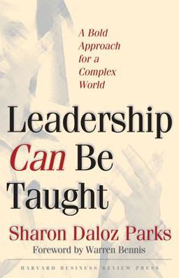 Leadership Can Be Taught A Bold Approach for a Complex World  9781591393092 Front Cover