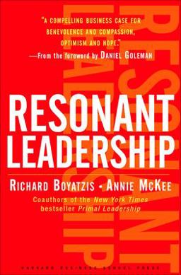 Resonant Leadership Renewing Yourself and Connecting with Others Through Mindfulness, Hope and CompassionCompassion  9781591395638 Front Cover
