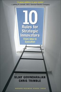 Ten Rules for Strategic Innovators From Idea to Execution  9781591397588 Front Cover