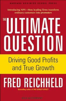 Ultimate Question Driving Good Profits and True Growth  9781591397830 Front Cover