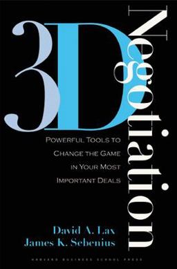 3-D Negotiation Powerful Tools to Change the Game in Your Most Important Deals  9781591397991 Front Cover