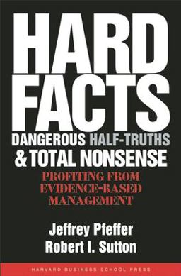 Hard Facts, Dangerous Half-Truths, and Total Nonsense Profiting from Evidence-Based Management  9781591398622 Front Cover