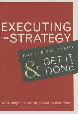 Executing Your Strategy How to Break It down and Get It Down  9781591399568 Front Cover