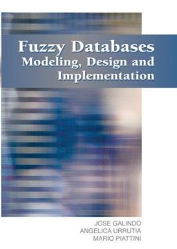 Fuzzy Databases Modeling, Design and Implementation  9781591403258 Front Cover